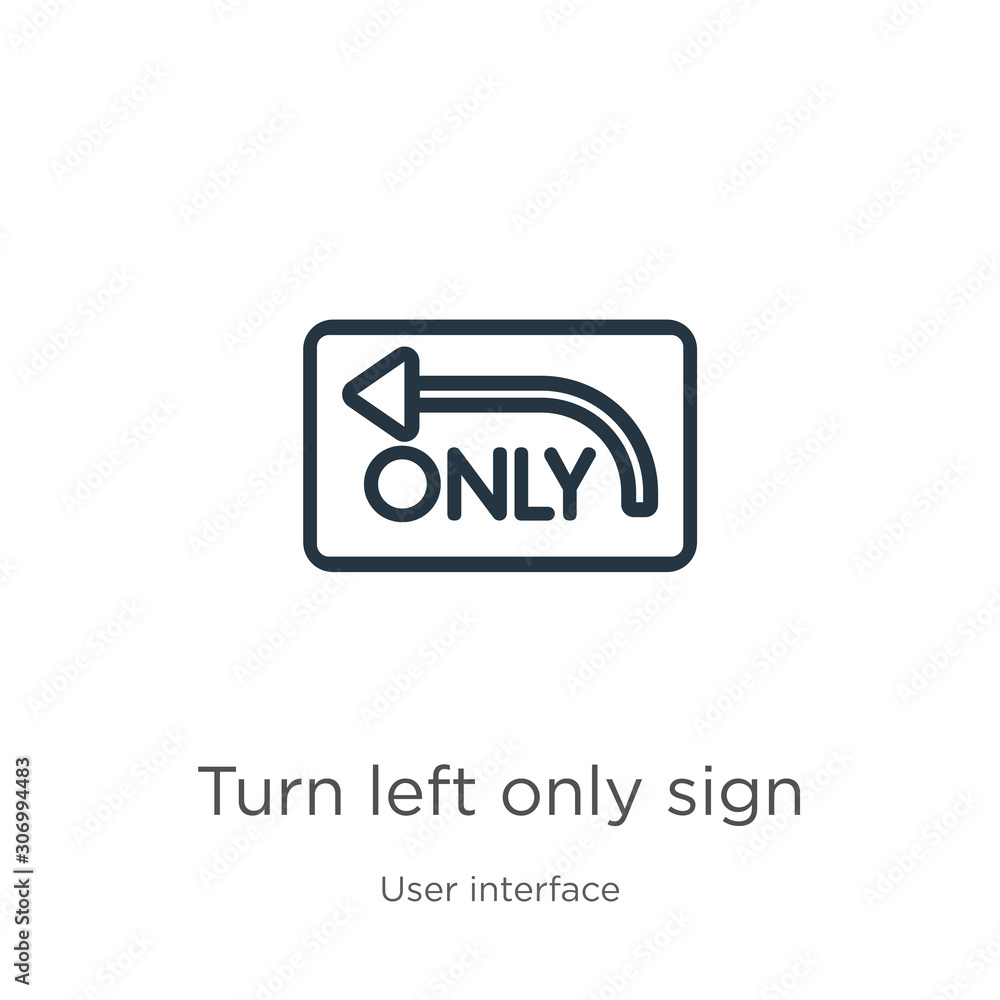 Poster turn left only sign icon. thin linear turn left only sign outline icon isolated on white background 