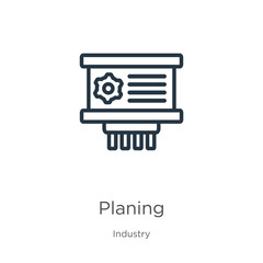 Planing icon. Thin linear planing outline icon isolated on white background from industry collection. Line vector planing sign, symbol for web and mobile