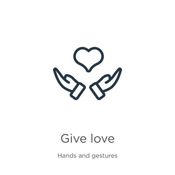 Give love icon. Thin linear give love outline icon isolated on white background from hands and gestures collection. Line vector give love sign, symbol for web and mobile