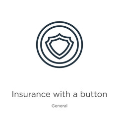 Insurance with a button icon. Thin linear insurance with a button outline icon isolated on white background from general collection. Line vector insurance with a button sign, symbol for web and mobile