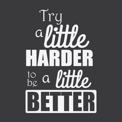 Inspirational and motivation quote:100% vector best for t shirt, pillow,mug, sticker and other Printing media.