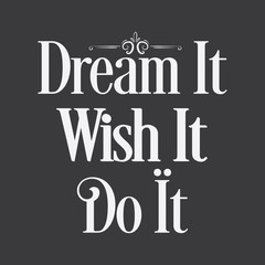 Inspirational and motivation quote:100% vector best for t shirt, pillow,mug, sticker and other Printing media.