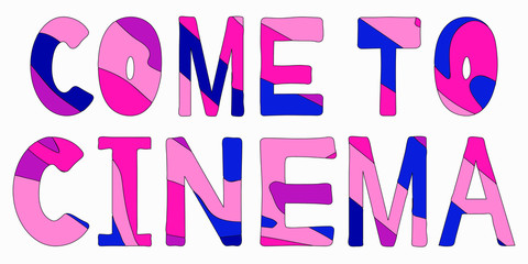 Come To Cinema. Funny cartoon inscription. Dark background and stars. Stock vector illustration for banners, posters and prints on clothing (T-shirts).