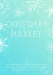 Fototapeta na wymiar Vector illustration with snowflakes and inscription Christmas market on blue background. For greeting card, party invitation, post in social media or mailing, banner, poster.