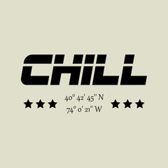 CHILL - design for banner, t-shirt graphics, fashion prints, slogan tees, stickers, cards, poster, emblem and other creative uses