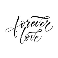 Forever love card. Modern vector brush calligraphy. Ink illustration with hand-drawn lettering. 