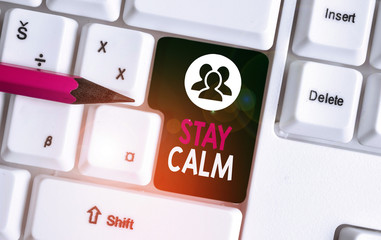 Text sign showing Stay Calm. Business photo text Maintain in a state of motion smoothly even under...