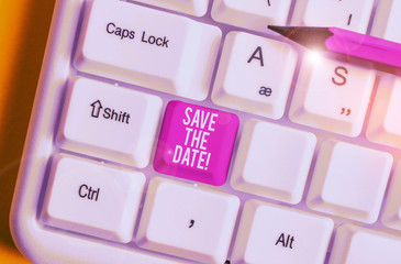 Word writing text Save The Date. Business photo showcasing Organizing events well make day special event organizers White pc keyboard with empty note paper above white background key copy space