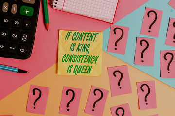 Text sign showing If Content Is King Consistency Is Queen. Business photo text Marketing strategies Persuasion Mathematics stuff and writing equipment above pastel colours background - obrazy, fototapety, plakaty