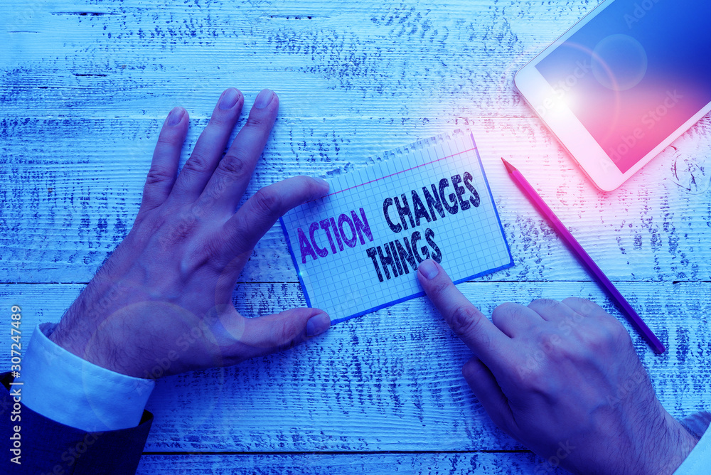 Poster writing note showing action changes things. business concept for doing something will reflect other 