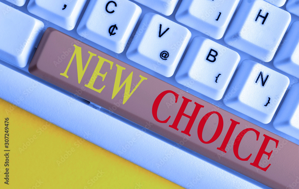 Poster conceptual hand writing showing new choice. concept meaning having lot of options and adding another