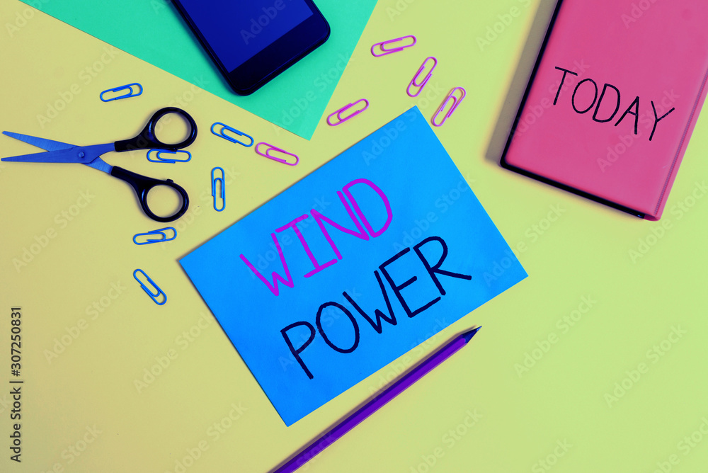 Poster handwriting text writing wind power. conceptual photo use of air flowto provide mechanical power to 