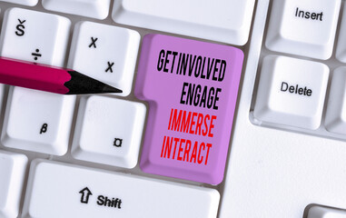 Handwriting text writing Get Involved Engage Immerse Interact. Conceptual photo Join Connect...