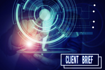 Text sign showing Client Brief. Business photo showcasing information to be used as the basis for an advertising campaign Male human wear formal work suit presenting presentation using smart device