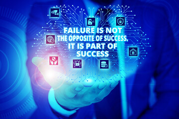 Conceptual hand writing showing Failure is Not the Opposite of. Concept meaning Failure Is Not The Opposite Of Success It Is Part Of Success Male wear formal suit presenting presentation smart device