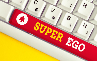 Text sign showing Super Ego. Business photo showcasing The I or self of any demonstrating that is...