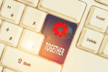 Word writing text Together. Business photo showcasing In proximity,union or collison with another...