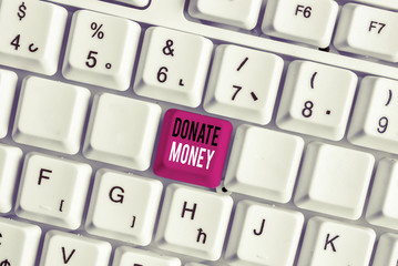 Handwriting text writing Donate Money. Conceptual photo to give money or goods to help a...