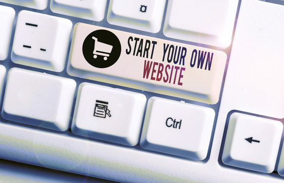 Handwriting text Start Your Own Website. Conceptual photo serve as Extension of a Business Card a Personal Site White pc keyboard with empty note paper above white background key copy space