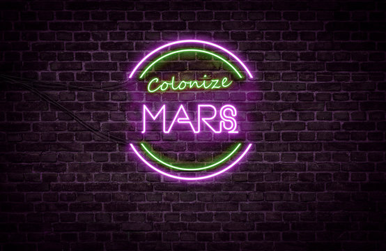 A green and purple neon light sign that reads: Colonize MARS