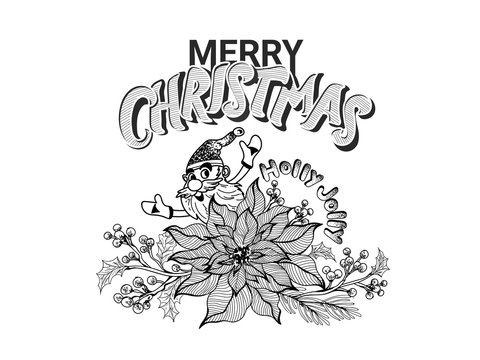 Doodle Style Cheerful Santa Claus with Poinsettia Flower, Xmas Leaves and Berry Branches on White Background for Holly Jolly Merry Christmas Celebration.