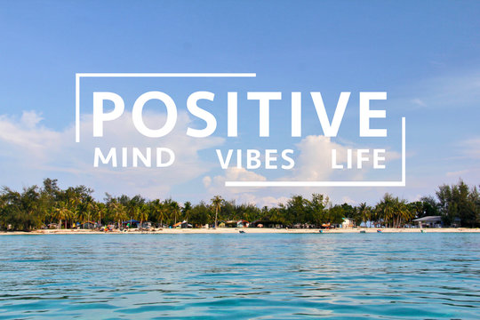 Positive mind, vibes and life quotes against sea and beach background. - Powered by Adobe