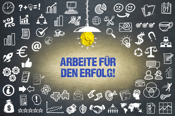 Arbeite für den Erfolg!