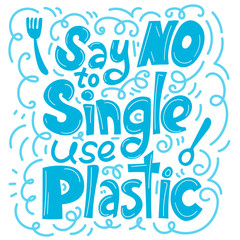 Say no to single use plastic. Hand drawn doodle style. Motivational phrase. Plastic pollution concept. Vector illustration