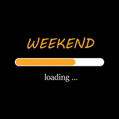 Weekend loading -  Vector illustration design for poster, textile, banner, t shirt graphics, fashion prints, slogan tees, stickers, cards, decoration, emblem and other creative uses