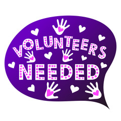 Volunteers needed. Speech bubble with text, palms and hearts. Social concept. 