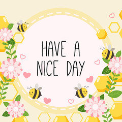 The character of cute bee with pink flower and heart with text of have a good day on the yellow background. The cute bee and hezagon shape. The character of cute bee in flat vector style.