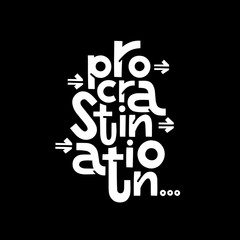 Procrastination type lettering. Calligraphy graphic design typography element.