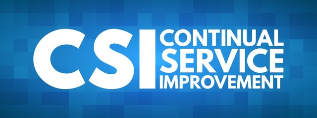 CSI - Continual Service Improvement acronym, business concept background
