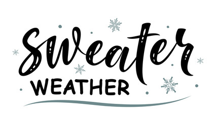 Sweater weather. Hand drawn warm simple lettering sign. For cafe or home interior, card, t-shirt or mug print, poster, banner, sticker. Danish happiness, positive mood. Winter Holiday vector