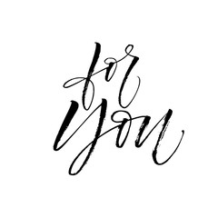 For you postcard. Hand drawn brush style modern calligraphy. Vector illustration of handwritten lettering. 