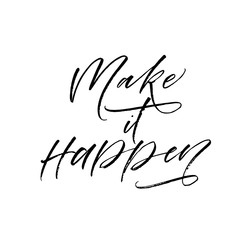 Fototapeta premium Make it happen postcard. Hand drawn brush style modern calligraphy. Vector illustration of handwritten lettering. 