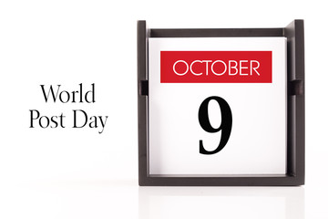 Oct, 9 - World Post Day. Calendar on white background, greeting message conceptual image.