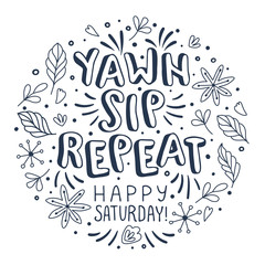 Happy Saturday. Funny vector lettering quote. Hand drawn text for card, poster, banner, t-shirt or packaging design.