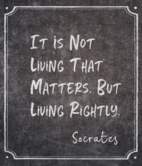 living rightly Socrates quote