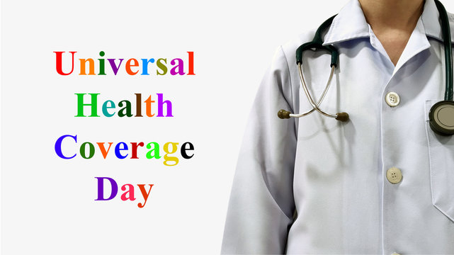 Doctor alert of international Universal health coverage day (UHC) on 12 December to raise awareness of every person should be able to get quality health services. International health day concept