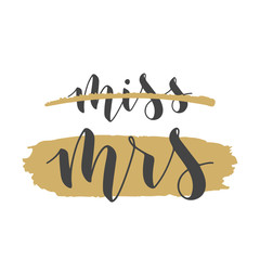Vector illustration. Handwritten Lettering of Miss to Mrs. Template for Banner, Greeting Card, Postcard, Wedding Invitation, Poster or Sticker. Objects Isolated on White Background.