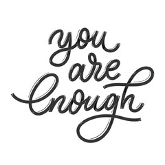 You are enough. Card  with calligraphy. Hand drawn  modern lettering.