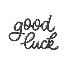 Good luck. Card  with calligraphy. Hand drawn  modern lettering.