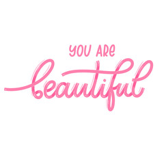 Obraz premium You are beautiful. Card with calligraphy. Hand drawn modern lettering.