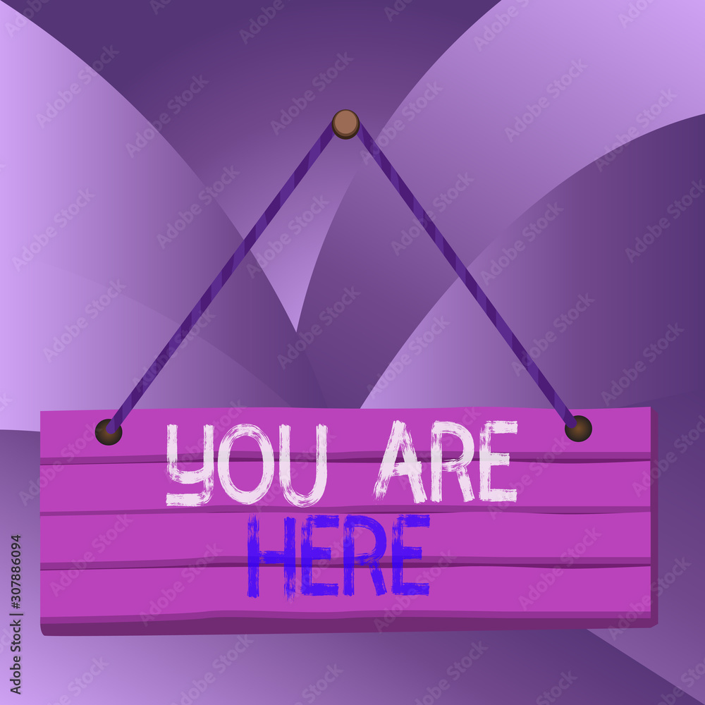 Poster handwriting text you are here. conceptual photo this is your location reference point global positio