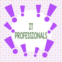 Text sign showing It Professionals. Business photo showcasing any demonstrating associatedand expert with the computer world Asymmetrical uneven shaped format pattern object outline multicolour design