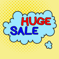Word writing text Huge Sale. Business photo showcasing putting products on high discount Great price Black Friday Asymmetrical uneven shaped format pattern object outline multicolour design