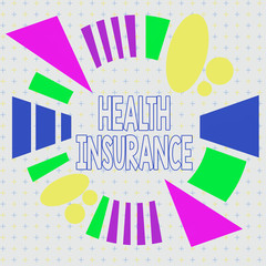 Obraz premium Text sign showing Health Insurance. Business photo showcasing reimburse the insured for expenses incurred from illness Asymmetrical uneven shaped format pattern object outline multicolour design