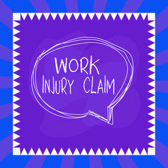 Obraz premium Word writing text Work Injury Claim. Business photo showcasing Medical care reimbursement Employee compensation Speaking bubble inside asymmetrical shaped object outline multicolor design
