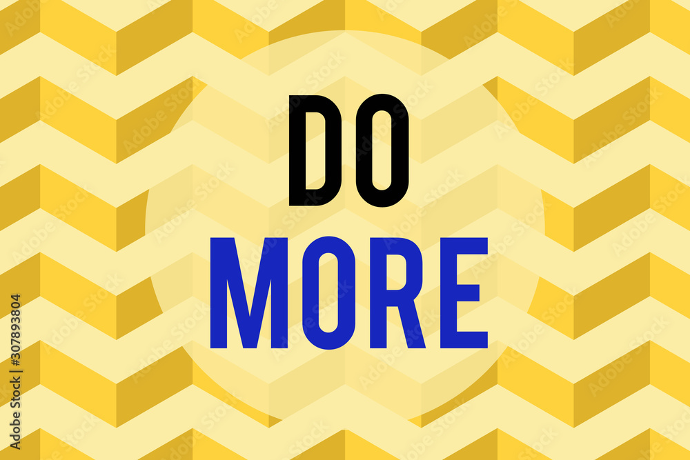 Poster text sign showing do more. business photo showcasing act of being productive or creative with less m